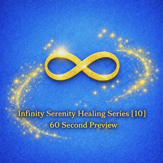 Infinity Serenity Healing Series [10]