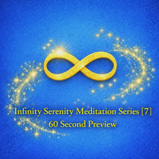 Infinity Serenity Meditation Series [7]